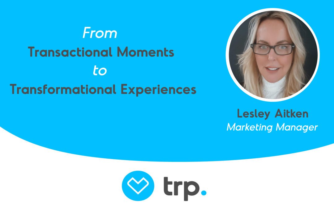 From Transactional Moments to Transformational Experiences
