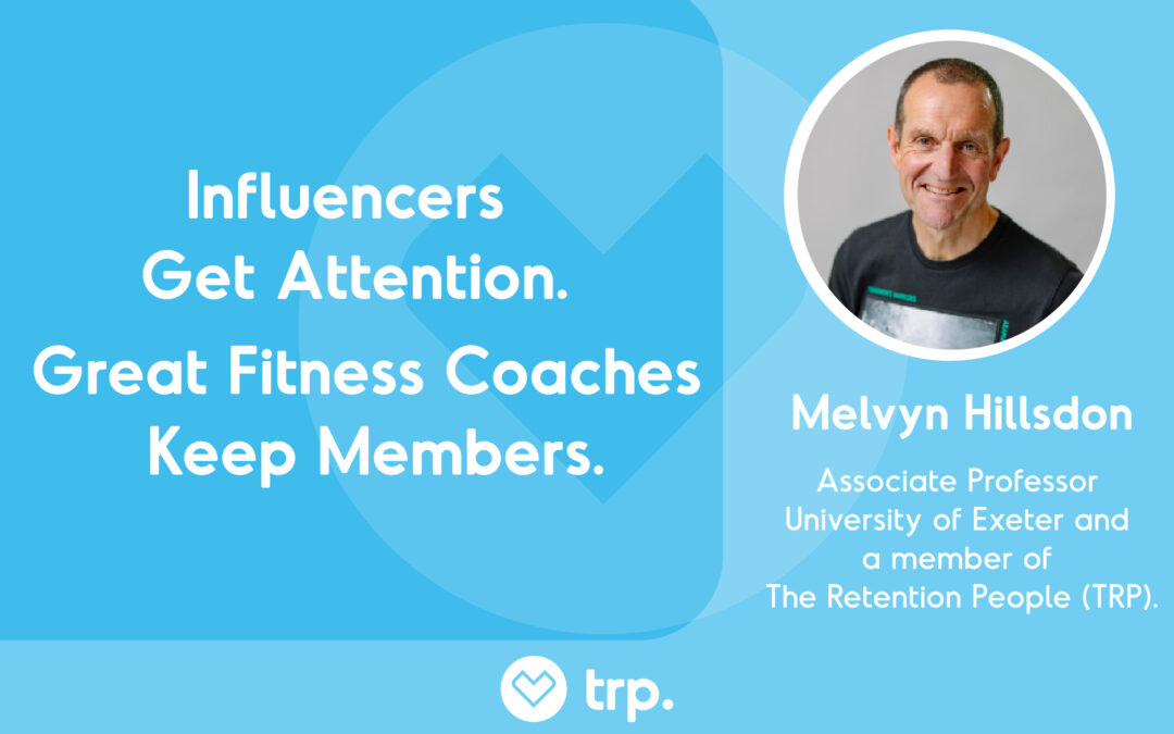Influencers Get Attention. Great Fitness Coaches Keep Members.