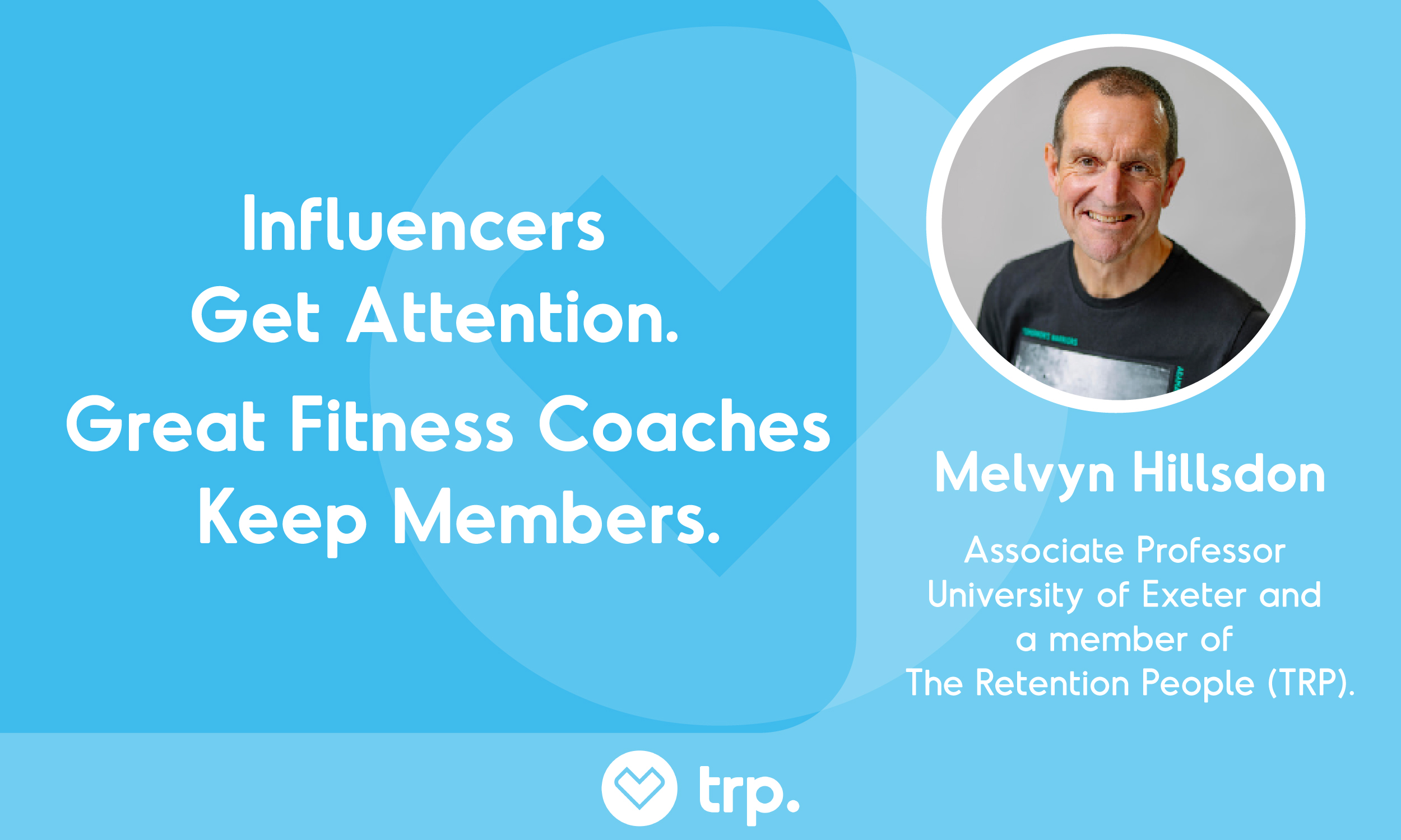 Influencers Get Attention. Great Fitness Coaches Keep Members Influencers Get Attention. Great Fitness Coaches Keep Members