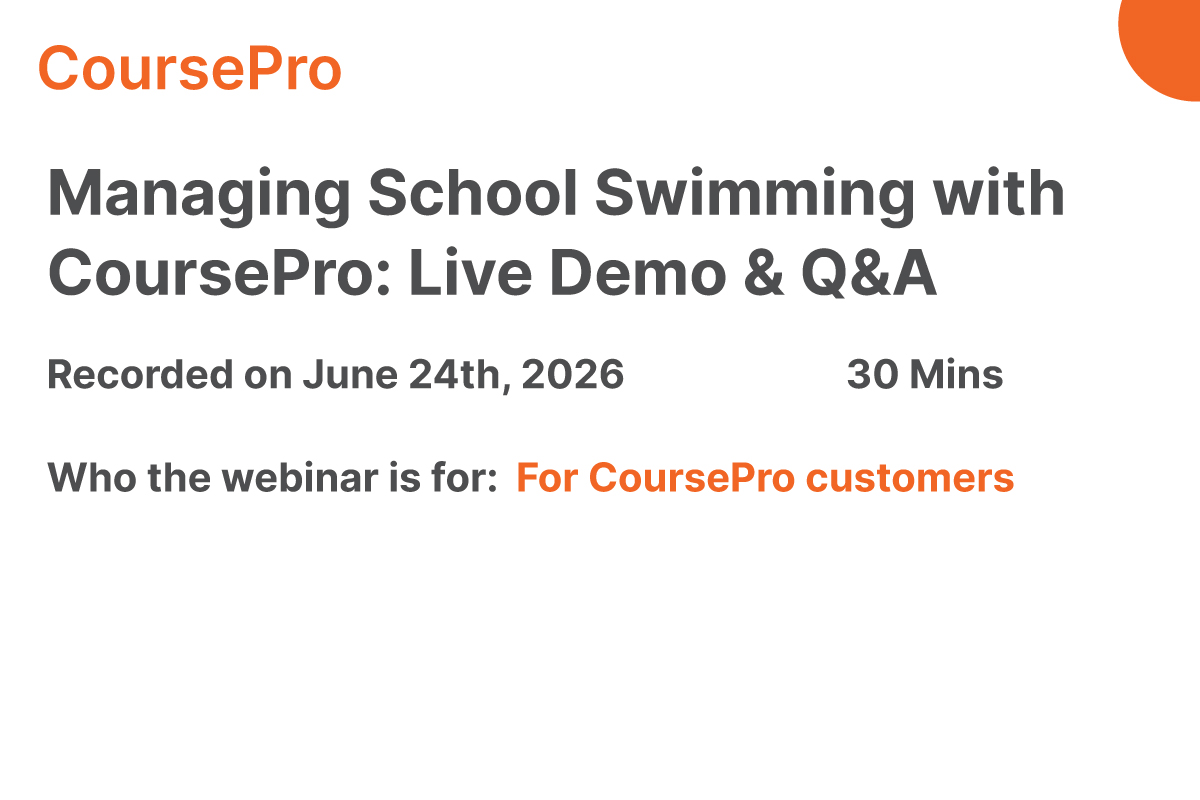 Managing School Swimming with CoursePro Live Demo & Q&A recorded Managing School Swimming with CoursePro Live Demo & Q&A recorded